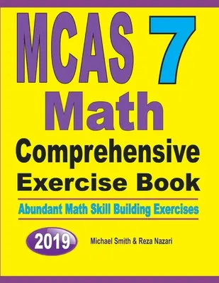 MCAS 7 Math Comprehensive Exercise Book: Reichhaltige Übungen zum Aufbau mathematischer Fähigkeiten - MCAS 7 Math Comprehensive Exercise Book: Abundant Math Skill Building Exercises
