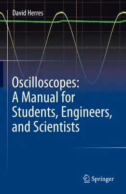 Oszilloskope: Ein Handbuch für Studenten, Ingenieure und Wissenschaftler - Oscilloscopes: A Manual for Students, Engineers, and Scientists