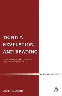 Trinität, Offenbarung und Lesung: Eine theologische Einführung in die Bibel und ihre Auslegung - Trinity, Revelation, and Reading: A Theological Introduction to the Bible and Its Interpretation