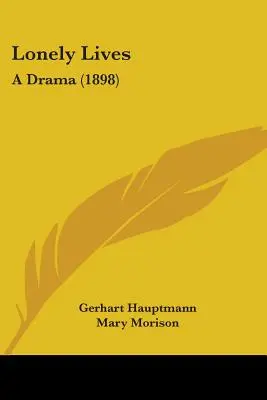 Einsame Leben: Ein Drama (1898) - Lonely Lives: A Drama (1898)
