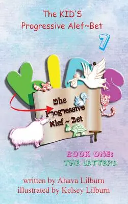 Das KID'S Progressive Alef Bet: Buch Eins: Die Briefe - The KID'S Progressive Alef Bet: Book One: The Letters