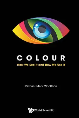 Farbe: Wie wir sie sehen und wie wir sie gebrauchen - Colour: How We See It and How We Use It