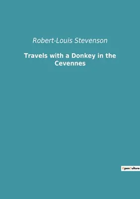 Reisen mit einem Esel in den Cevennen - Travels with a Donkey in the Cevennes