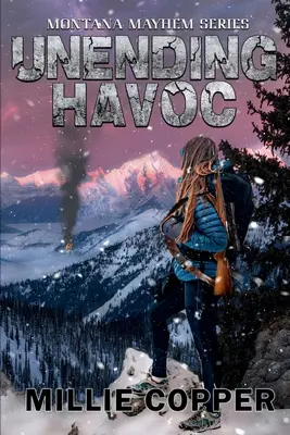 Unendliche Verwüstung: Montana Mayhem Buch 1 America's New Apocalypse - Unending Havoc: Montana Mayhem Book 1 America's New Apocalypse