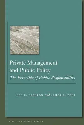 Privates Management und öffentliche Politik: Das Prinzip der öffentlichen Verantwortung - Private Management and Public Policy: The Principle of Public Responsibility
