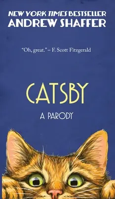 Catsby: Eine Parodie auf F. Scott Fitzgeralds Der große Gatsby - Catsby: A Parody of F. Scott Fitzgerald's The Great Gatsby