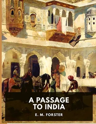 Eine Passage nach Indien: Ein meisterhaftes Porträt einer Gesellschaft in den Fängen des Imperialismus - A Passage to India: A Masterful Portrait of a Society in the Grip of Imperialism