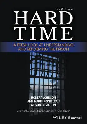 Hard Time: Ein neuer Blick auf das Verständnis und die Reformierung des Gefängnisses - Hard Time: A Fresh Look at Understanding and Reforming the Prison