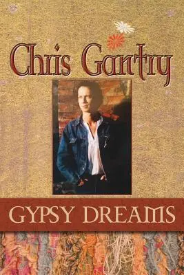 Chris Gantry Zigeunerträume - Chris Gantry Gypsy Dreams