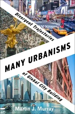 Viele Urbanismen: Divergierende Wege des globalen Städtebaus - Many Urbanisms: Divergent Trajectories of Global City Building