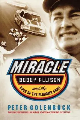 Miracle: Bobby Allison und die Geschichte der Alabama Gang - Miracle: Bobby Allison and the Saga of the Alabama Gang