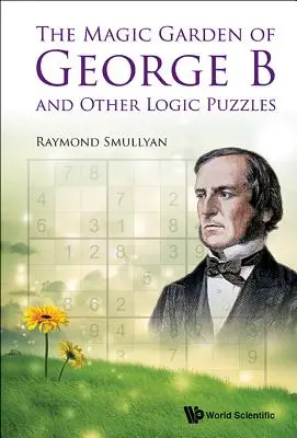Der magische Garten von George B. und andere logische Rätsel - The Magic Garden of George B and Other Logic Puzzles
