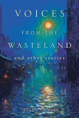 Stimmen aus der Einöde und andere Geschichten - Voices from the Wasteland and Other Stories