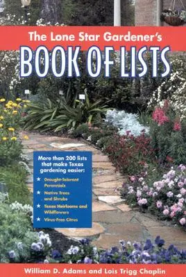 Das Buch der Listen des Lone Star-Gärtners - The Lone Star Gardener's Book of Lists