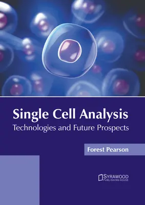 Einzelzell-Analyse: Technologien und Zukunftsperspektiven - Single Cell Analysis: Technologies and Future Prospects