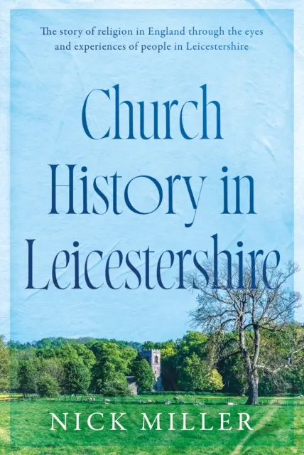 Kirchengeschichte in Leicestershire - Church History in Leicestershire