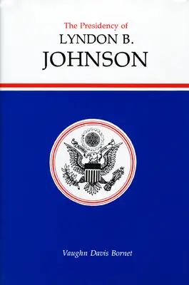 Die Präsidentschaft von Lyndon B. Johnson - The Presidency of Lyndon B. Johnson