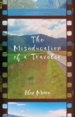 Die Misserziehung eines Reisenden - The Miseducation of a Traveler