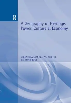 Eine Geographie des Erbes: Macht, Kultur und Wirtschaft - A Geography of Heritage: Power, Culture and Economy