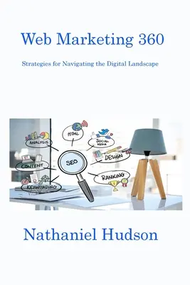 Web-Marketing 360: Strategien für die Navigation in der digitalen Landschaft - Web Marketing 360: Strategies for Navigating the Digital Landscape