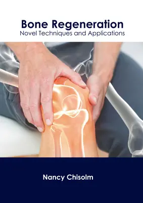 Knochenregeneration: Neue Techniken und Anwendungen - Bone Regeneration: Novel Techniques and Applications