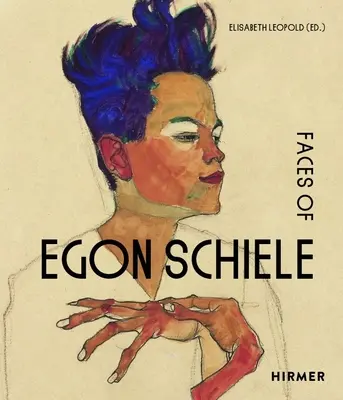 Die Gesichter von Egon Schiele: Selbstporträts - The Faces of Egon Schiele: Self-Portraits