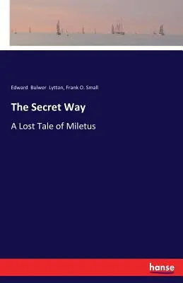 Der geheime Weg: Eine verlorene Geschichte von Milet - The Secret Way: A Lost Tale of Miletus