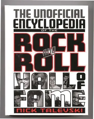 Die inoffizielle Enzyklopädie der Rock and Roll Hall of Fame - The Unofficial Encyclopedia of the Rock and Roll Hall of Fame