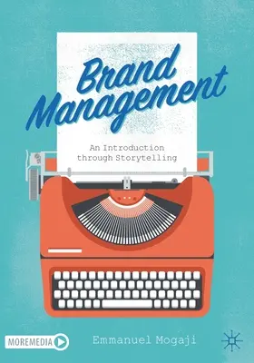 Markenmanagement: Eine Einführung durch Storytelling - Brand Management: An Introduction Through Storytelling