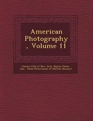 Amerikanische Fotografie, Band 11 - American Photography, Volume 11