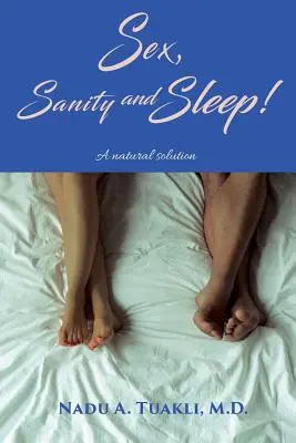 Sex, Vernunft und Schlaf: Eine natürliche Lösung - Sex, Sanity and Sleep: A Natural Solution