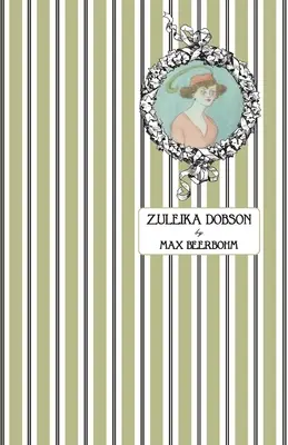 Zuleika Dobson: Oder: Eine Oxforder Liebesgeschichte - Zuleika Dobson: Or, An Oxford Love Story