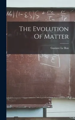 Die Evolution der Materie - The Evolution Of Matter