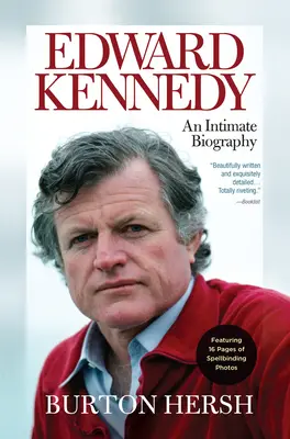Edward Kennedy: Eine intime Biographie - Edward Kennedy: An Intimate Biography
