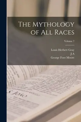 Die Mythologie aller Ethnien; Band 7 - The Mythology of all Races; Volume 7