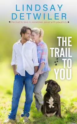 Die Spur zu dir: Eine süße Romanze - The Trail to You: A Sweet Romance