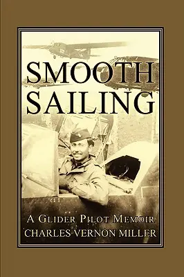 Glattes Segeln, die Memoiren eines Segelfliegers - Smooth Sailing, a Glider Pilot Memoir