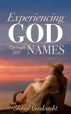 Gott durch seine Namen erfahren - Experiencing God Through His Names