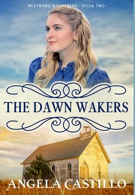 Wanderer des Westens - Buch 2: Die Wächter der Morgenröte - Westward Wanderers-Book 2: The Dawn Wakers