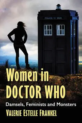 Frauen in Doctor Who: Burgfräulein, Feministinnen und Ungeheuer - Women in Doctor Who: Damsels, Feminists and Monsters