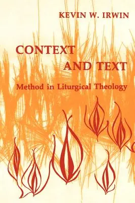 Kontext und Text: Methode in der Liturgietheologie - Context & Text: Method in Liturgical Theology