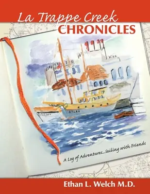 Die La Trappe Creek Chroniken: Ein Logbuch der Abenteuer.....Segeln mit Freunden - The La Trappe Creek Chronicles: A Log of Adventures.....Sailing with Friends