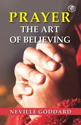 Das Gebet: Die Kunst des Glaubens - Prayer: The Art Of Believing