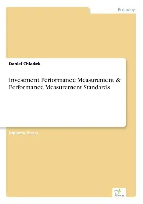 Messung der Investitionsleistung & Standards für die Leistungsmessung - Investment Performance Measurement & Performance Measurement Standards