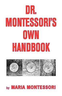 Dr. Montessori's eigenes Handbuch - Dr. Montessori's Own Handbook