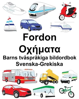 Schwedisch-Griechisch Fahrzeuge/Οχήματα Zweisprachiges Bilderbuch für Kinder - Svenska-Grekiska Fordon/Οχήματα Barns tvsprkiga bildordbok