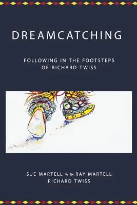 Dreamcatching: Auf den Spuren von Richard Twiss - Dreamcatching: Following in the Footsteps of Richard Twiss