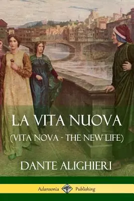 La Vita Nuova (Vita Nova - Das neue Leben) - La Vita Nuova (Vita Nova - The New Life)