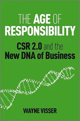 Das Zeitalter der Verantwortung: Csr 2.0 und die neue DNA der Wirtschaft - The Age of Responsibility: Csr 2.0 and the New DNA of Business