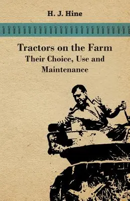 Traktoren auf dem Bauernhof - ihre Auswahl, Verwendung und Wartung - Tractors On The Farm - Their Choice, Use And Maintenance